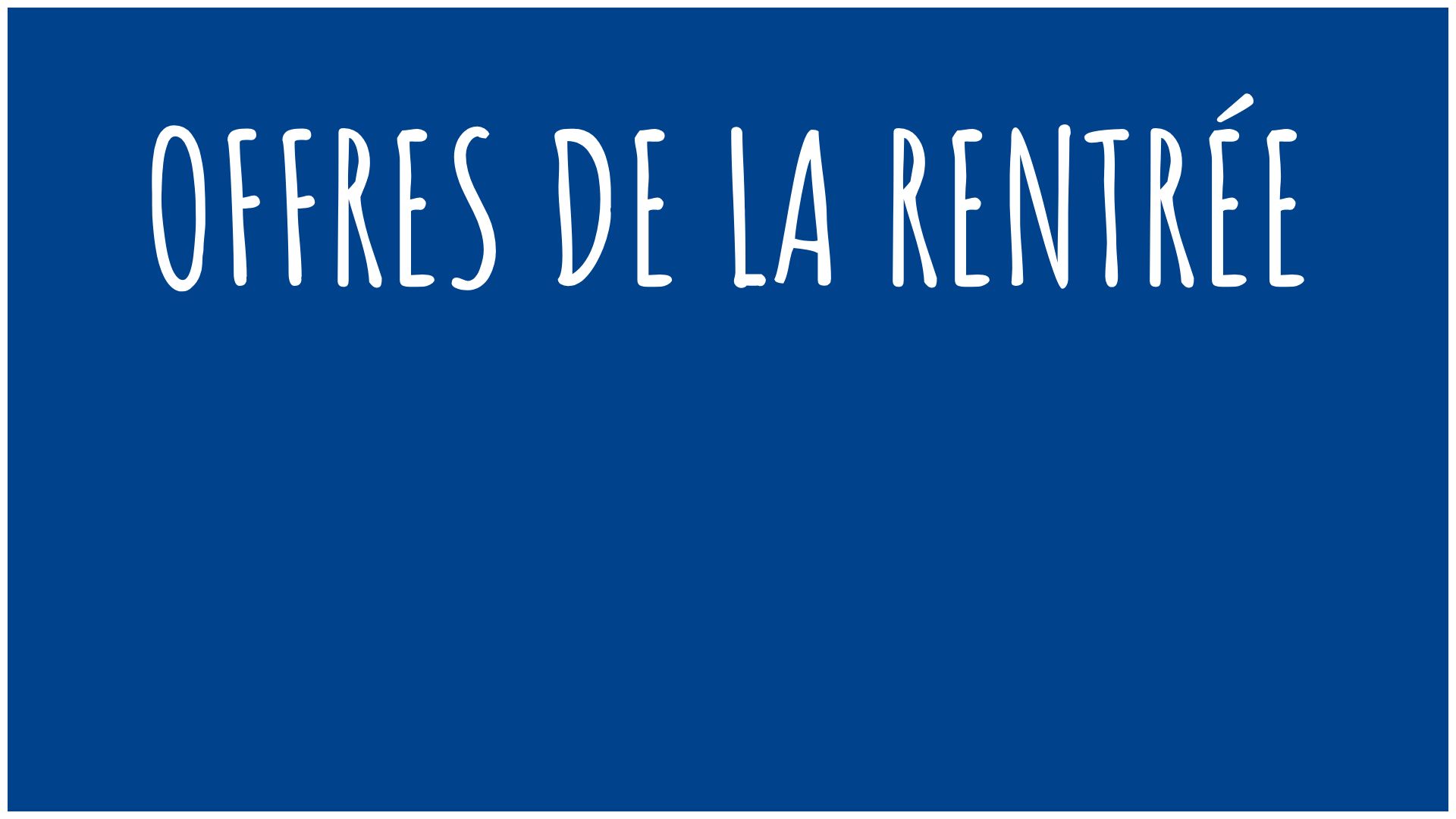 Offres de la rentrée
